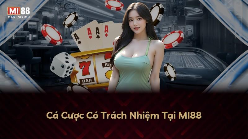 Cá Cược Có Trách Nhiệm Tại MI88
