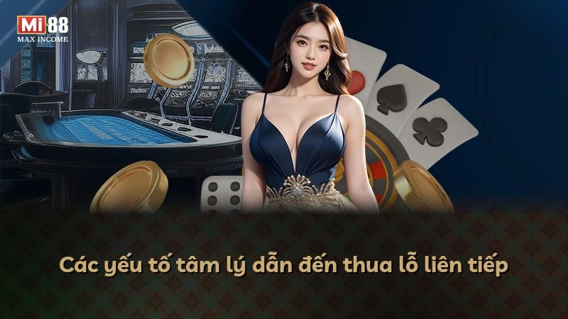 Các yếu tố tâm lý dẫn đến thua lỗ liên tiếp