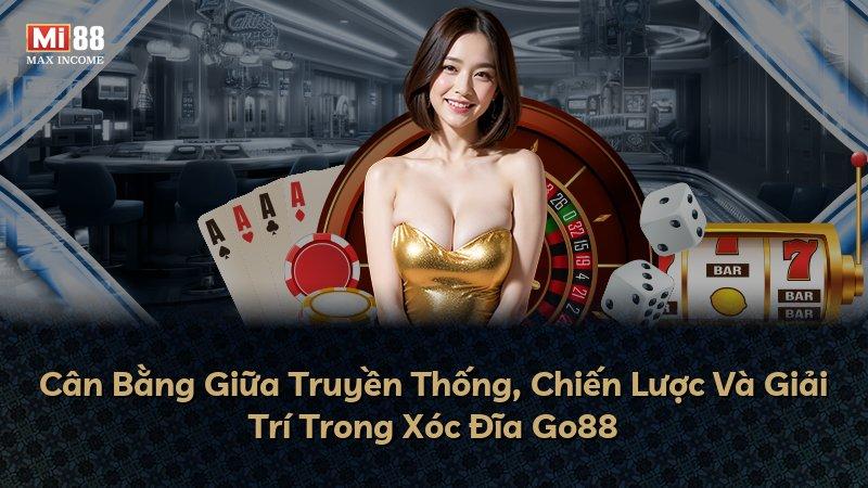 Cân Bằng Giữa Truyền Thống, Chiến Lược Và Giải Trí Trong Xóc Đĩa Go88