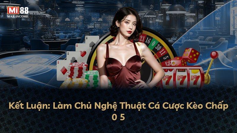 Kết Luận: Làm Chủ Nghệ Thuật Cá Cược Kèo Chấp 0 5