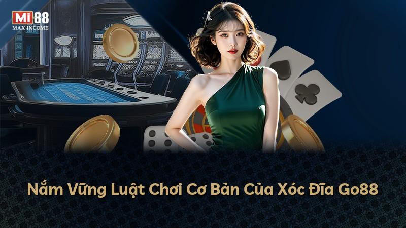 Nắm Vững Luật Chơi Cơ Bản Của Xóc Đĩa Go88