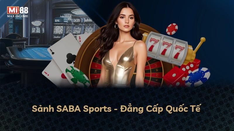 Sảnh SABA Sports - Đẳng Cấp Quốc Tế