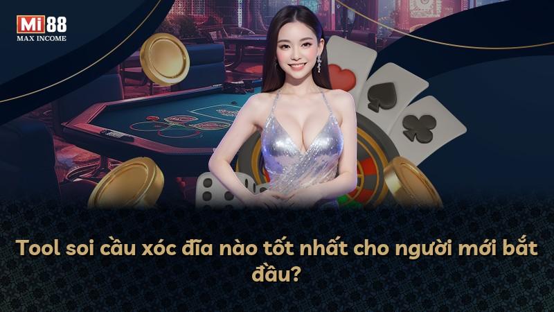 Tool soi cầu xóc đĩa nào tốt nhất cho người mới bắt đầu?